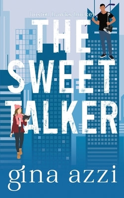 The Sweet Talker: A Surprise Baby Hockey Romance by Azzi, Gina