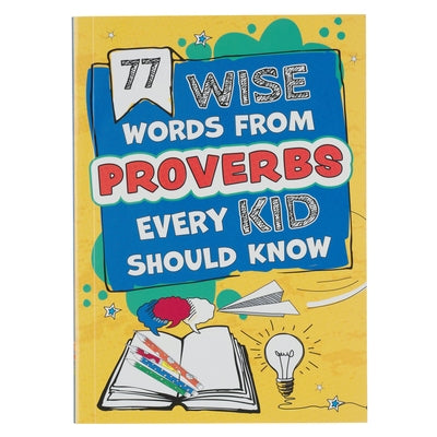 77 Wise Words from Proverbs Every Kid Should Know, Activity Book, Ages 5-8 by 