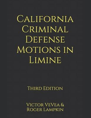 California Criminal Defense Motions in Limine by Lampkin, Roger