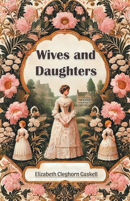Wives and Daughters by Gaskell, Elizabeth Cleghorn