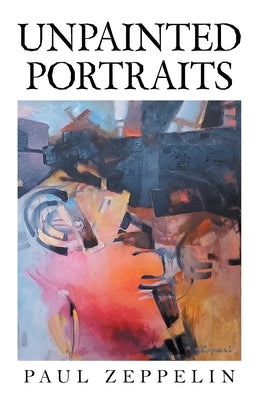 Unpainted Portraits by Zeppelin, Paul