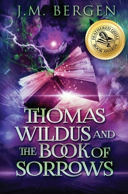 Thomas Wildus and The Book of Sorrows by Bergen, J. M.
