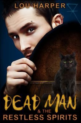 Dead Man and the Restless Spirits by Harper, Lou