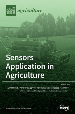 Sensors Application in Agriculture by Paraforos, Dimitrios S.