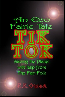 Tik Tok: An Eco Fairy Tale by Owen, Raymond Kimball