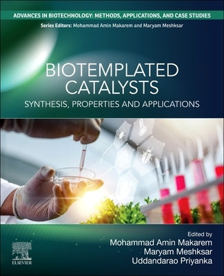 Biotemplated Catalysts: Synthesis, Properties and Applications by Makarem, Mohammad Amin