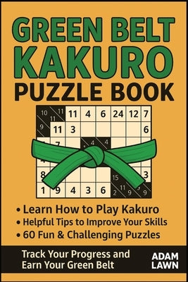 Green Belt Kakuro Puzzle Book by Lawn, Adam