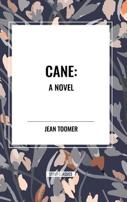 Cane A Novel by Toomer, Jean