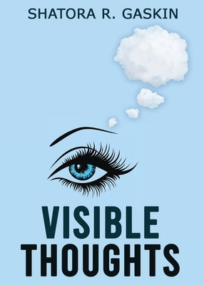 Visible Thoughts by Gaskins, Shatora