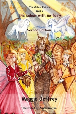The Colour with no Fairy: Book 2 in the Colour Faries Series by Warren, Angela D.