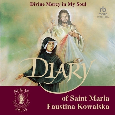The Diary of St. Maria Faustina Kowalska: Divine Mercy in My Soul by Kowalska, Maria Faustina