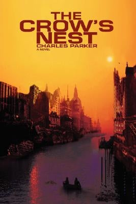 The Crow's Nest by Parker, Charles