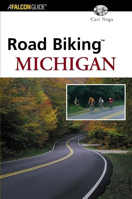 Road Biking(TM) Michigan by Noga, Cari