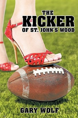 The Kicker of St. John's Wood by Wolf, Gary