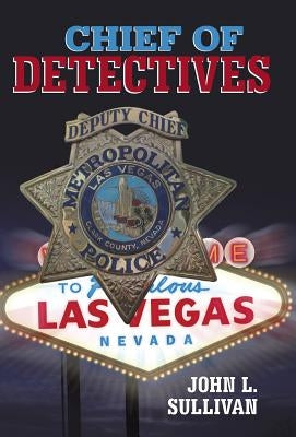 Chief of Detectives by Sullivan, John L.