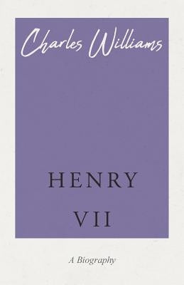 Henry VII by Williams, Charles