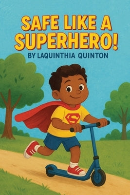 Safe like a Superhero by Quinton, Laquinthia