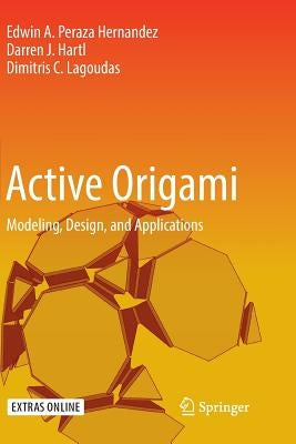 Active Origami: Modeling, Design, and Applications by Peraza Hernandez, Edwin A.
