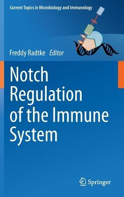 Notch Regulation of the Immune System by Radtke, Freddy