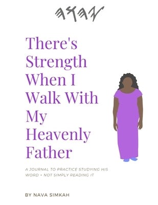 There's Strength When I Walk With My Heavenly Father by Simkah, Nava