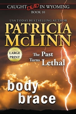 Body Brace: Large Print (Caught Dead In Wyoming, Book 10) by McLinn, Patricia