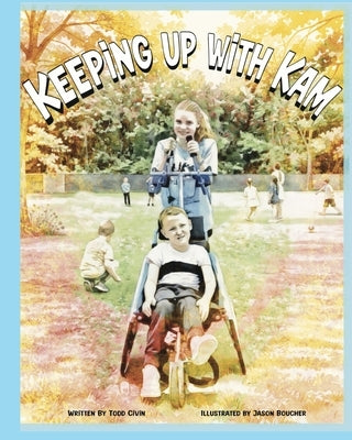 Keeping Up with Kam by Boucher, Jason