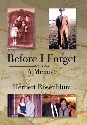 Before I Forget: A Memoir by Rosenblum, Herbert