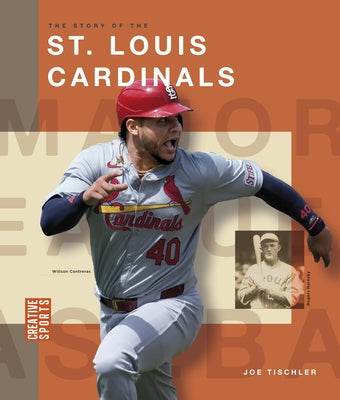 The Story of the St. Louis Cardinals by Tischler, Joe