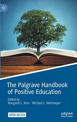 The Palgrave Handbook of Positive Education by Kern, Margaret L.