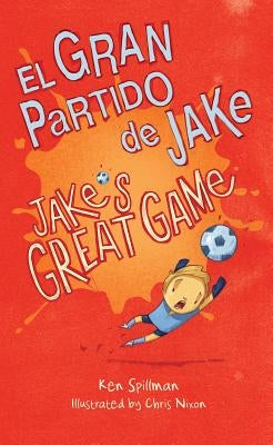 Jake's Great Game/El Gran Partido de Jake by Spillman, Ken