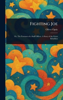 Fighting Joe by Optic, Oliver
