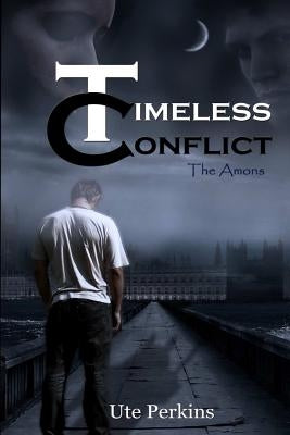Timeless Conflict: The Amons by Perkins, Ute