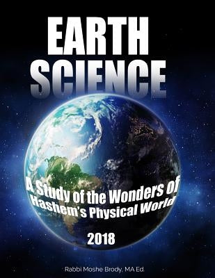 Earth Science: A Study of the Wonders of Hashem's Physical World by Brody, Moshe
