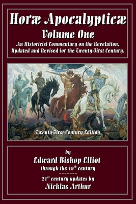 Horae Apocalypticae Volume 1 by E. B. Elliot