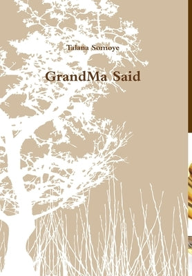 GrandMa Said by Somoye, Talana