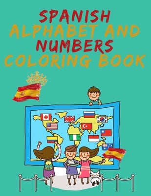 Spanish Alphabet and Numbers Coloring Book.Stunning Educational Book.Contains coloring pages with letters, objects and words starting with each letter by Publishing, Cristie
