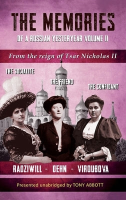 The Memories of a Russian Yesteryear - Volume II: From the reign of Nicholas II by Abbott, Tony