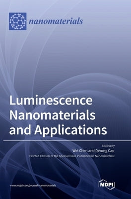 Luminescence Nanomaterials and Applications by Chen, Wei