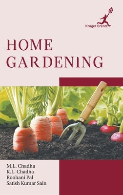 Home Gardening by M L Chadha