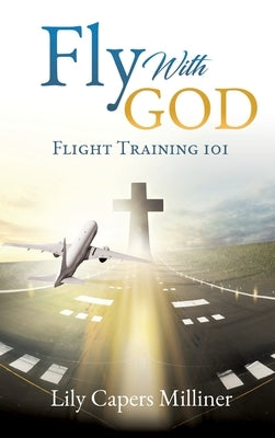 Fly With GOD by Milliner, Lily Capers