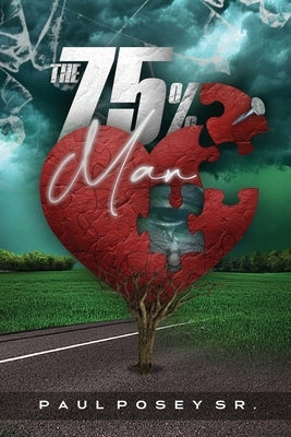 The 75% Man by Posey, Paul A.