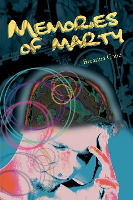 Memories of Marty by Cone, Breanna