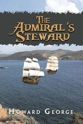 The Admiral's Steward by George, Howard