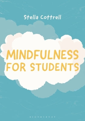 Mindfulness for Students by Cottrell, Stella