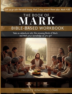 The Book of Mark I Kids Workbook to Help Children Study and Understand the Bible I Biblical quizzes for kids ages 9 and above: Bible-Base Workbook, Bi by Kariuki, Florence