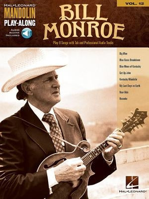 Bill Monroe: Mandolin Play-Along Volume 12 by Monroe, Bill