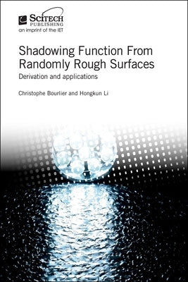 Shadowing Function from Randomly Rough Surfaces: Derivation and Applications by Bourlier, Christophe