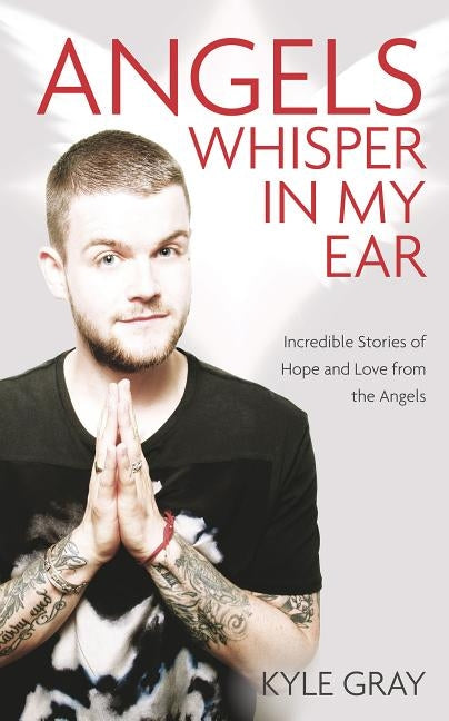 Angels Whisper in My Ear by Gray, Kyle