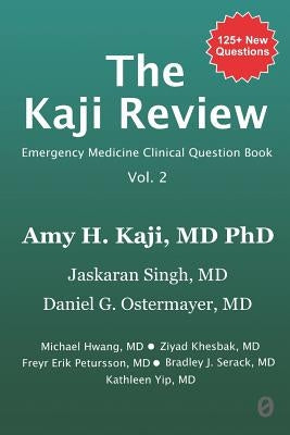 The Kaji Review Volume 2: Emergency Medicine Clinical Question Book by Singh, Jaskaran