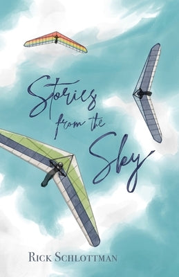 Stories from the Sky by Schlottman, Richard